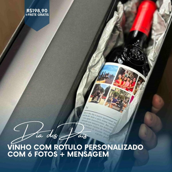 Dia dos Pais: Vinho com rotulo personalizado com 6 fotos + mensagem 